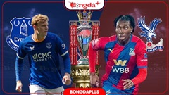 Nhận định bóng đá Everton vs Crystal Palace, 21h00 ngày 22/8: Chủ nhà chào mùa giải mới bằng chiến thắng